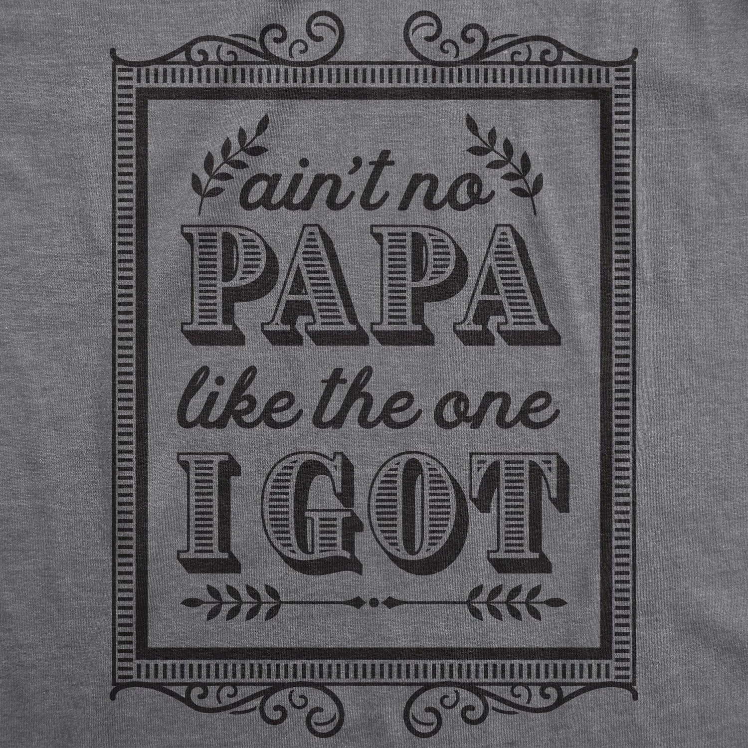 Creeper Aint No Papa Like The One I Got Baby T Shirt Funny Fathers Day Newborn